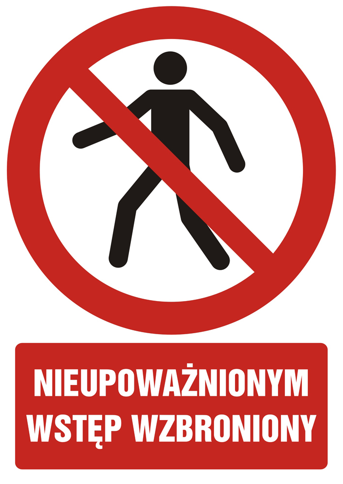 Oznaczenie "Nieupoważnionym wstęp wzbroniony" 21 x 29,7