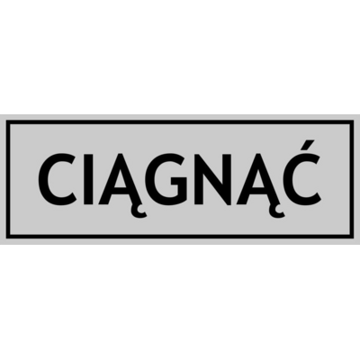 Oznaczenie "Ciągnąć" 8 x 22