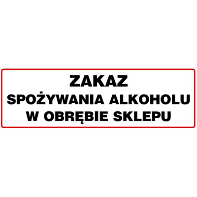Oznaczenie "Zakaz spożywania alkoholu w obrębie sklepu" 10 x 30