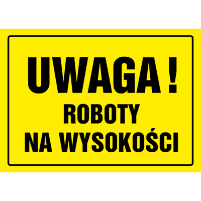Oznaczenie "Uwaga Roboty na wysokości " 24 x 33