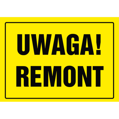 Oznaczenie "Uwaga! Remont" 24 x 33 płyta nieświecącą