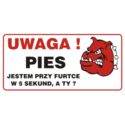 Oznaczenie "Uwaga pies jestem przy furtce w 5 sekund" 12 x 24