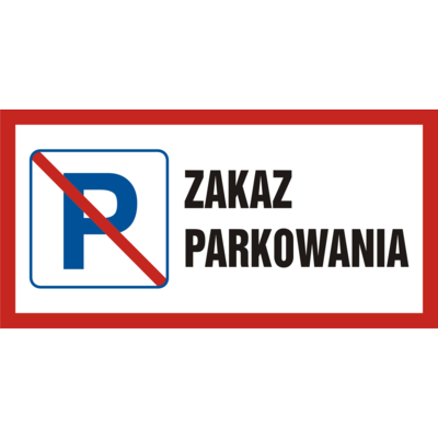 Oznaczenie "Zakaz parkowania" 20 x 40