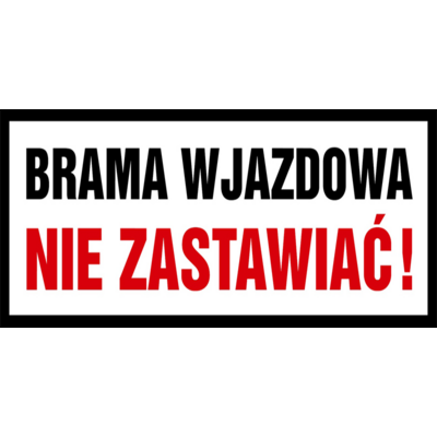 Oznaczenie "Brama wjazdowa nie zastawiać" 20 x 40