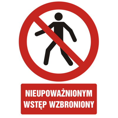 Oznaczenie "Nieupoważnionym wstęp wzbroniony" 21 x 29,7
